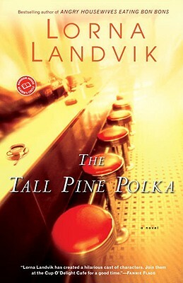 The Tall Pine Polka by Lorna Landvik