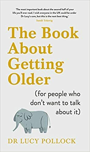 The Book About Getting Older (for people who don't want to talk about it) by Lucy Pollock