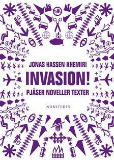 Invasion!: PjМ_ser noveller texter by Jonas Hassen Khemiri