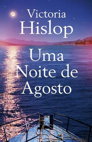 Uma Noite de Agosto by Victoria Hislop