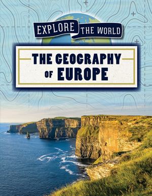 The Geography of Europe by Miriam Coleman