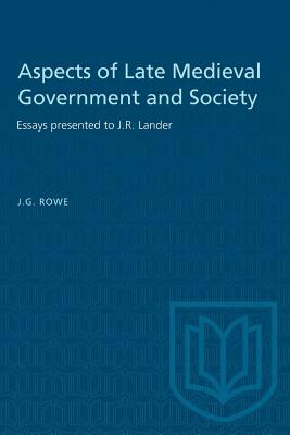 Aspects of Late Medieval Government and Society: Essays presented to J.R. Lander by 