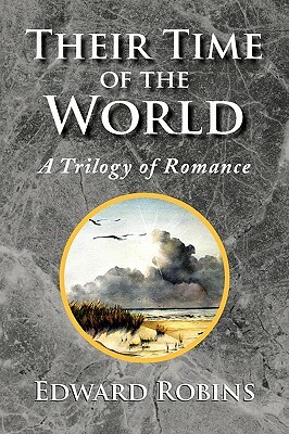 Their Time of the World by Edward Robins