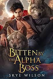 Bitten By The Alpha Boss by Skye Wilson