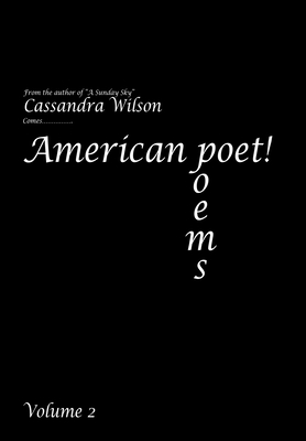 American Poet!: Poems by Cassandra Wilson