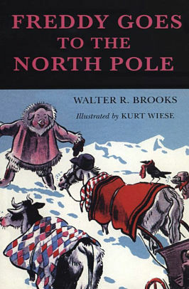 Freddy Goes to the North Pole by Walter Rollin Brooks