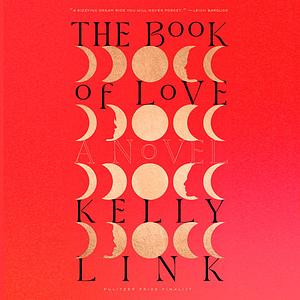 The Book of Love by Kelly Link