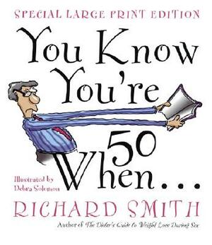 You Know You're 50 When... by Richard Smith