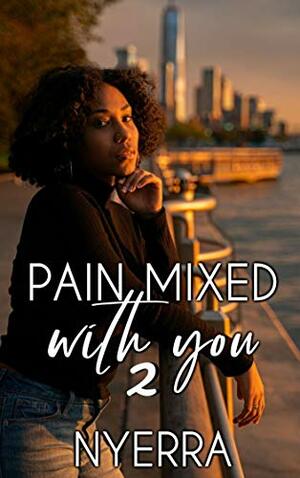 Pain Mixed With You 2 by Nyerra