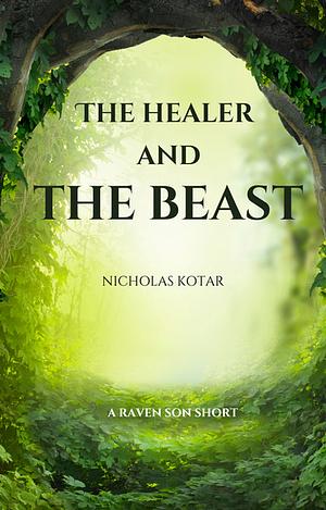 The Healer and the Beast by Nicholas Kotar