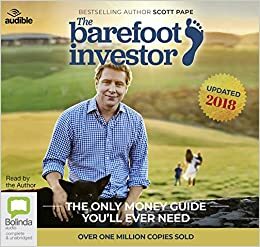 The Barefoot Investor: 2018/2019 Edition: The Only Money Guide You'll Ever Need by Scott Pape