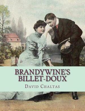 Brandywine's Billet-doux: (Postcards from Brandywine) by David Chaltas