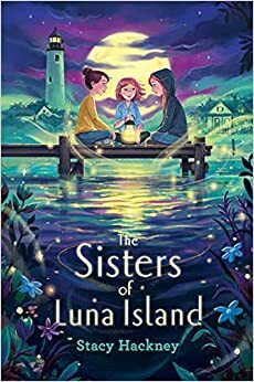 The Sisters of Luna Island by Stacy Hackney