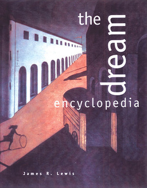 The Dream Encyclopedia by James R. Lewis