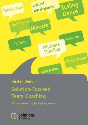 Solution-Focused Team Coaching by Kirsten Dierolf