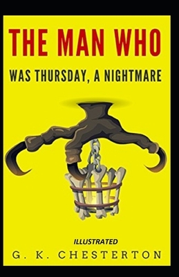 The Man Who Was Thursday: a Nightmare Illustrated by G.K. Chesterton