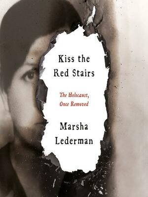 Kiss the Red Stairs by Marsha Lederman