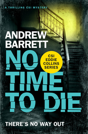 No Time To Die by Andrew Barrett