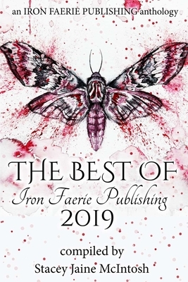 The Best of Iron Faerie Publishing 2019 by Beth W. Patterson, Cindar Harrell, Andra Dill