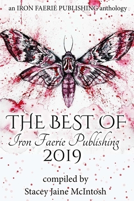 The Best of Iron Faerie Publishing 2019 by Andra Dill, Cindar Harrell, Beth W. Patterson