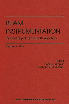 Beam Instrumentation: Proceedings of the Seventh Workshop: Argonne, Illinois, May 1996 by 