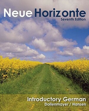 Neue Horizonte: Introductory German by David B. Dollenmayer, Thomas Hansen