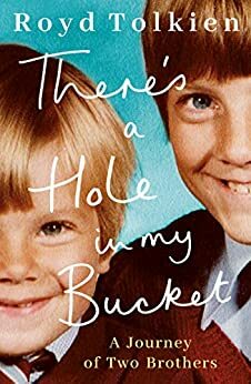 There's a Hole in my Bucket: A Journey of Two Brothers by Royd Tolkien