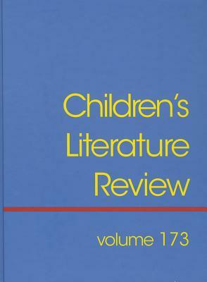 Children's Literature Review: Excerpts from Reviews, Criticism, & Commentary on Books for Children & Young People by Gale
