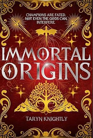 Immortal Origins: Chronicles of the Immortal Trials Book 1 by Taryn Knightly