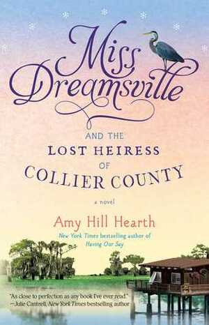 Miss Dreamsville and the Lost Heiress of Collier County by Amy Hill Hearth