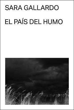 El país del humo by Sara Gallardo