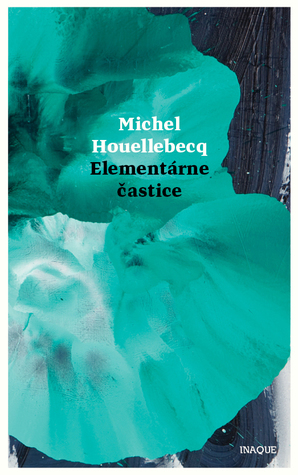 Elementárne častice by Michel Houellebecq