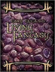 Gary Gygax's Living Fantasy (Gygaxian Fantasy Worlds, #3) by Matt Milberger, Brian Swartz, Gary Gygax