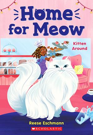 Kitten Around by Reese Eschmann