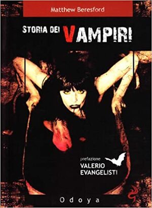 Storia dei vampiri by Matthew Beresford, Valerio Evangelisti