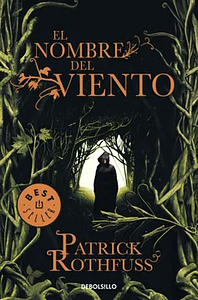 El Nombre Del Viento / The Name of the Wind by Patrick Rothfuss