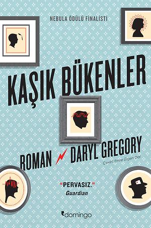 Kaşık Bükenler by Daryl Gregory