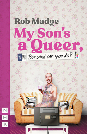 My Son's a Queer by Rob Madge