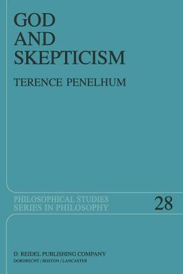 God and Skepticism: A Study in Skepticism and Fideism by Terence Penelhum