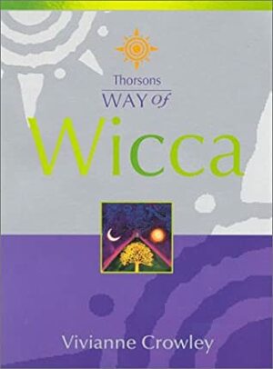 Way of Wicca by Vivianne Crowley