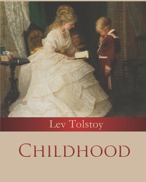 Childhood (Annotated) by Leo Tolstoy