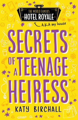 Secrets of a Teenage Heiress by Katy Birchall