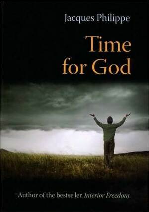 Time for God: A Guide to Mental Prayer by Jacques Philippe, Helena Scott