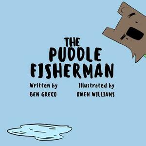 The Puddle Fisherman by Ben Greco