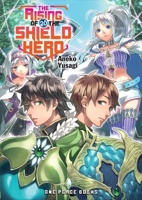 The Rising of the Shield Hero, Volume 20 by Aneko Yusagi