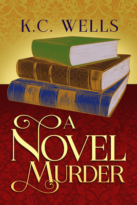 A Novel Murder by K.C. Wells