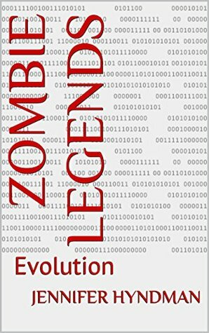 Zombie Legends: Evolution by Jennifer Hyndman