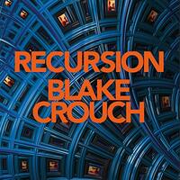 Recursion by Blake Crouch