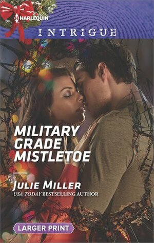 Military Grade Mistletoe by Julie Miller