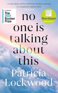 No One Is Talking About This by Patricia Lockwood